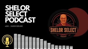 Shelor Select #220 | Jason Bielski | Whisky Sipping, CrossFit, Mastery, and The Unusual