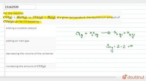 For the reaction, CO(g)+H_(2)O(g)hArrCO_(2)(g)+H_(2)(g), at a given temperature, the equilibrium...