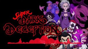 SUPER DARK DECEPTION OFFICIAL SOUNDTRACK- DARKNESS IS COMING