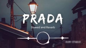 PRADA_[SLOWED+REVERB]_#song #viralsong #trendingsong #punjabisong #punjabi latest song 2024