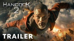 ХЭНКОК 2 (2025) трейлер с переводом на русский / Hancock 2 Trailer / Уилл Смит Will Smith