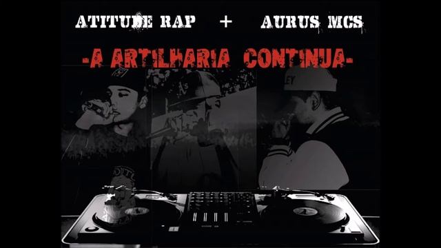 Aurus Mc's & Atitude RAP 09-Por Toda a Vida смотреть онлайн