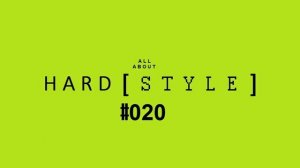 ALL ABOUT HARDSTYLE - #020