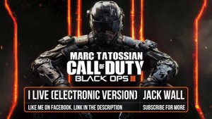 Black Ops 3 Soundtrack: I Live (Electronic Version)