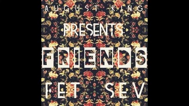 August King - Friends (Feat. SEV) (Prod. by August King, Tropical Girls) [Lyrics In Description] смотреть онлайн