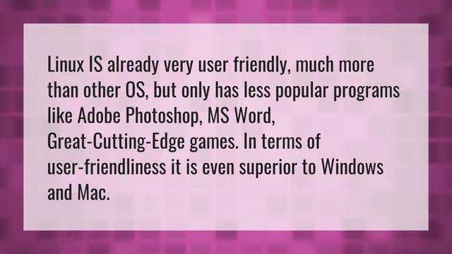 Is Linux user friendly?