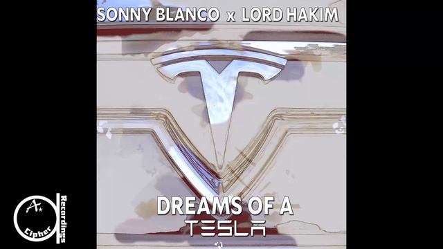 Sonny Blanco x Lord Hakim- Dreams of a Tesla