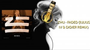 ZHU - Faded (Julius IV & didier Remix)