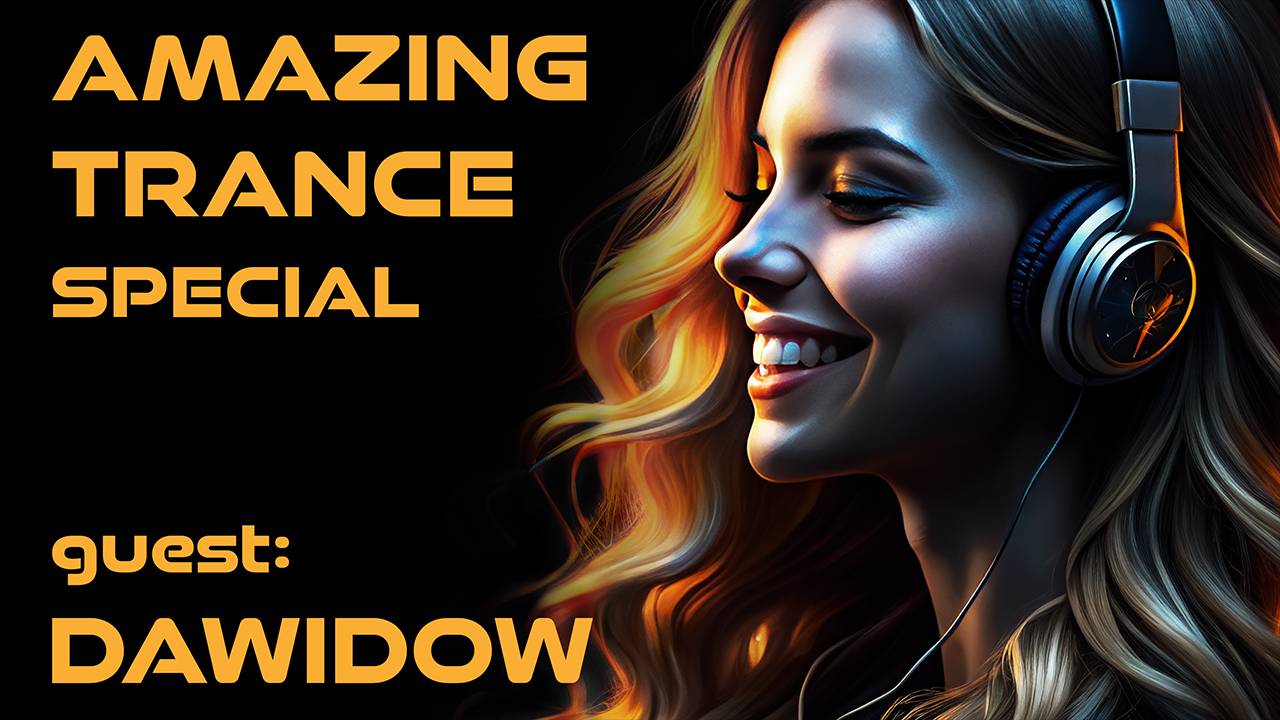 AMAZING TRANCE Special: guest DAWIDOW