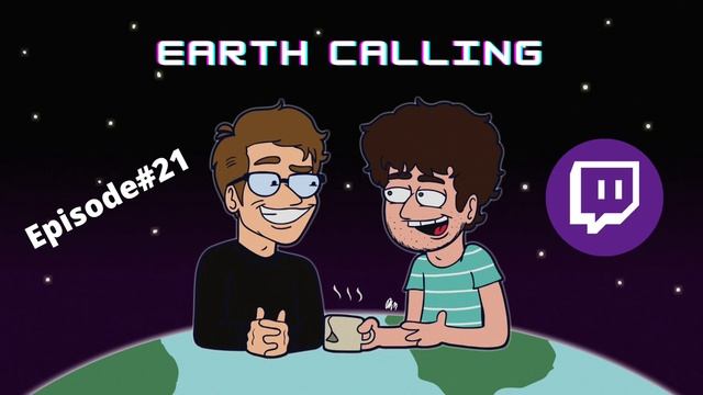 Earth Calling Episode #21: Twitch: The World Is Watching 📺 смотреть онлайн