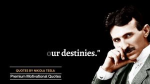 Nikola Tesla Famous Quotes | Inspirational Quotes By Nikola Tesla