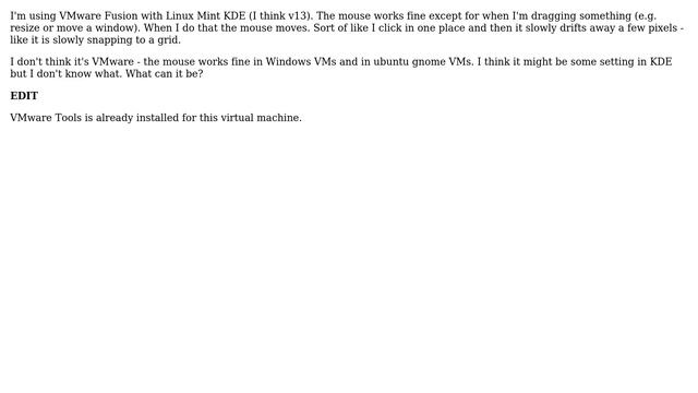 Unix & Linux: Mouse drifts when dragging in Linux Mint KDE on VMWare Fusion смотреть онлайн