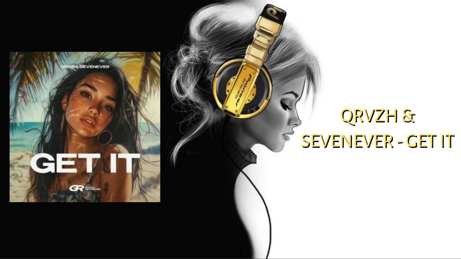 QRVZH & SevenEver - Get It