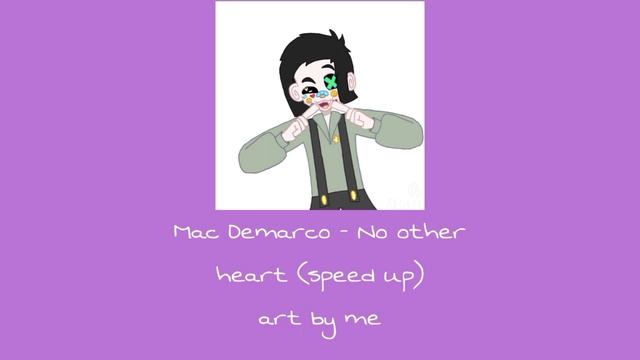 Mac Demarco - No other heart (speed up) смотреть онлайн