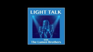 LIGHT TALK Episode 362 - "The Taste of Fresh Turned Earth"