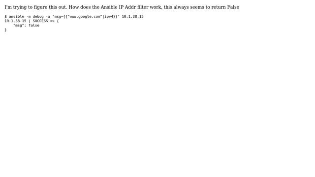Unix & Linux: Ansible hostname resolution with ipaddr filter returns False?