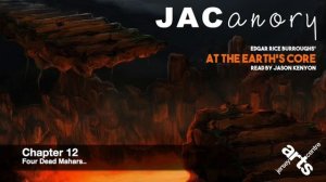 JAC-anory: At The Earth's Core (Part Twelve)