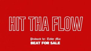 "HIT THA FLOW" (Prod. By Teddy Mac) *BEAT FOR SALE*