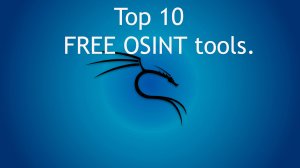 Top 10 FREE OSINT tools.