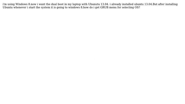 Ubuntu: grub is not showing after installing of ubuntu 13.04 on windows8 смотреть онлайн