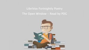 LibriVox Fortnightly Poetry - The Open Window - Read by PDG.mp4