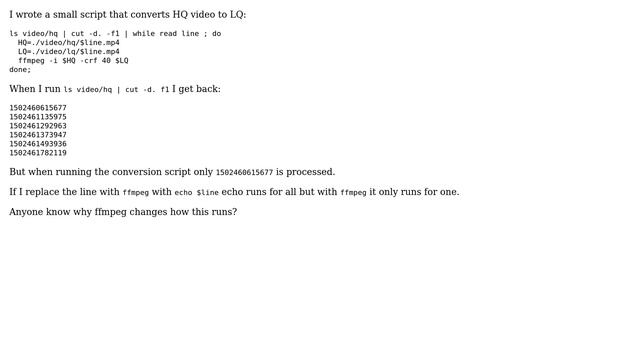 Unix & Linux: ffmpeg script only running for first in list? смотреть онлайн