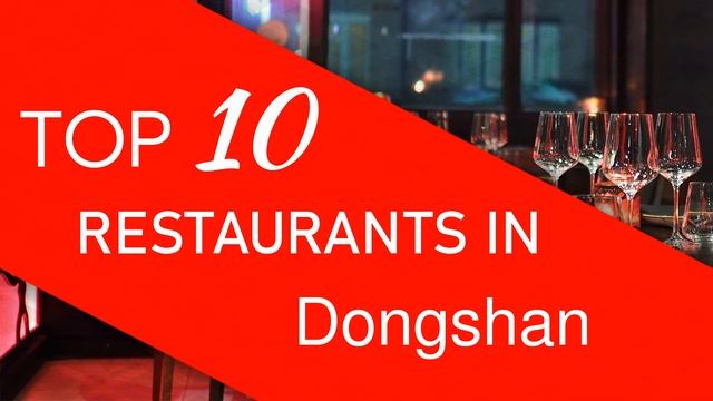 Top 10 best Restaurants in Dongshan, Taiwan
