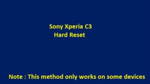 How to Hard Reset Sony Xperia C3 and Forgot Password Recovery, Factory Reset