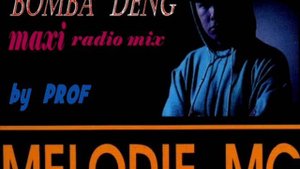 Melodie MC - Bomba Deng (Prof Maxi Radio Mix)