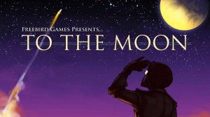 To the Moon FULL GAME Концовка не так важна, как моменты ведущие  к ней!