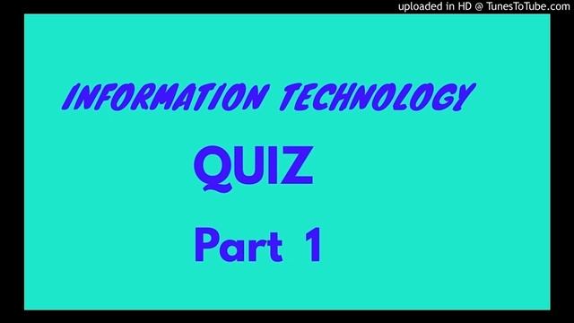 IT QUIZ. PART  1