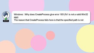 Windows : Why does CreateProcess give error 193 (%1 is not a valid Win32 app)
