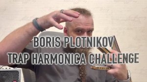 Boris Plotnikov - Trap harmonica challenge