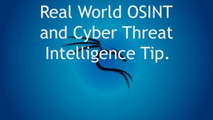 Real World OSINT and Cyber Threat Intelligence Tip.