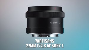 Светосильный Объектив 7Artisans 27mm f/2.8 AF Sony E