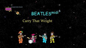THE BEATLES | Carry That Weight | Тебе нести это бремя | midi 6 | на русском языке.