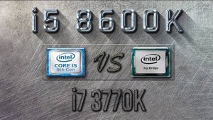 i5 8600K vs i7 3770K Benchmarks | Gaming Tests Review & Comparison