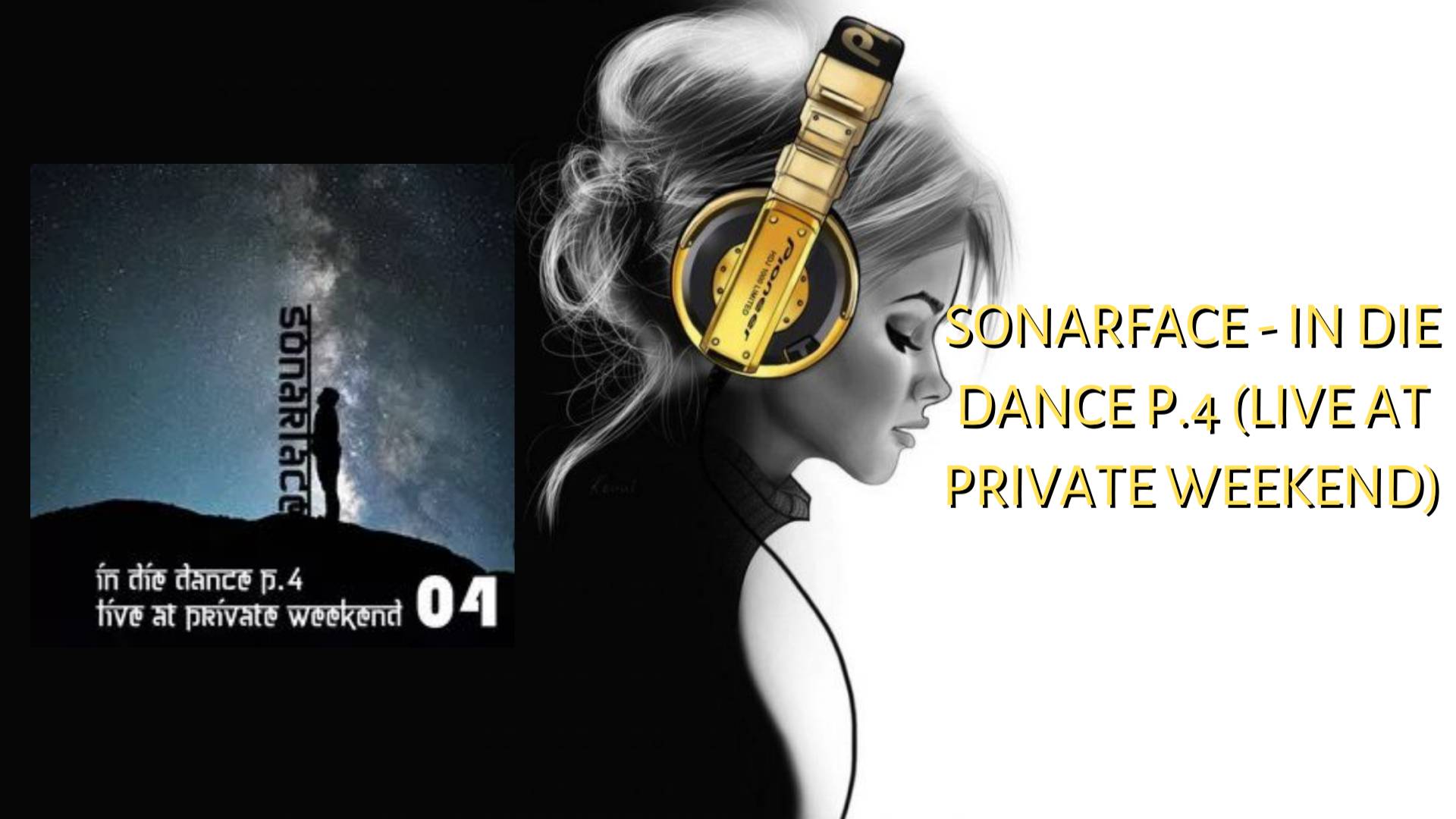 SONARFACE - IN DIE DANCE P.4 (Live At Private Weekend)(1)