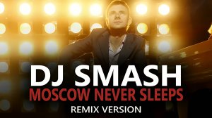 Dj Smash - Moscow Never Sleeps (Motivee Remix) 2024 (Ultra HD 4K)