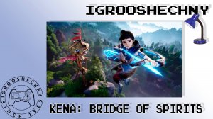 Live 23.10.2024: Kena: Bridge of Spirits (PS5)