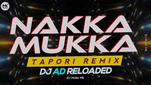 Nakka Mukka Dj Remix Tapori | DJ AD RELOADED | New Wadding Dj Song | DJ Mohit Mk смотреть онлайн