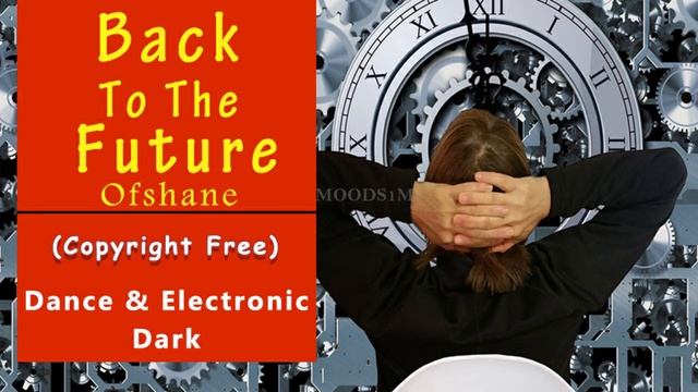 Back To The Future | Ofshane | 🎧 Dance & Electronic | Dark | 1 Hour Version copyright free Moods1m