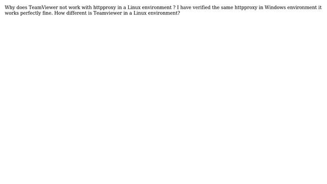 DevOps & SysAdmins: Why TeamViewer does not work through httpproxy in Linux environment?