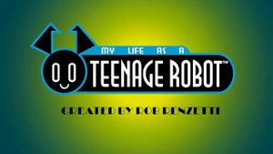 My Life as a Teenage Robot End Credits Without Frederator Jingle (High Quality)