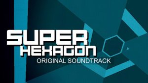 Super Hexagon - Original Soundtrack
