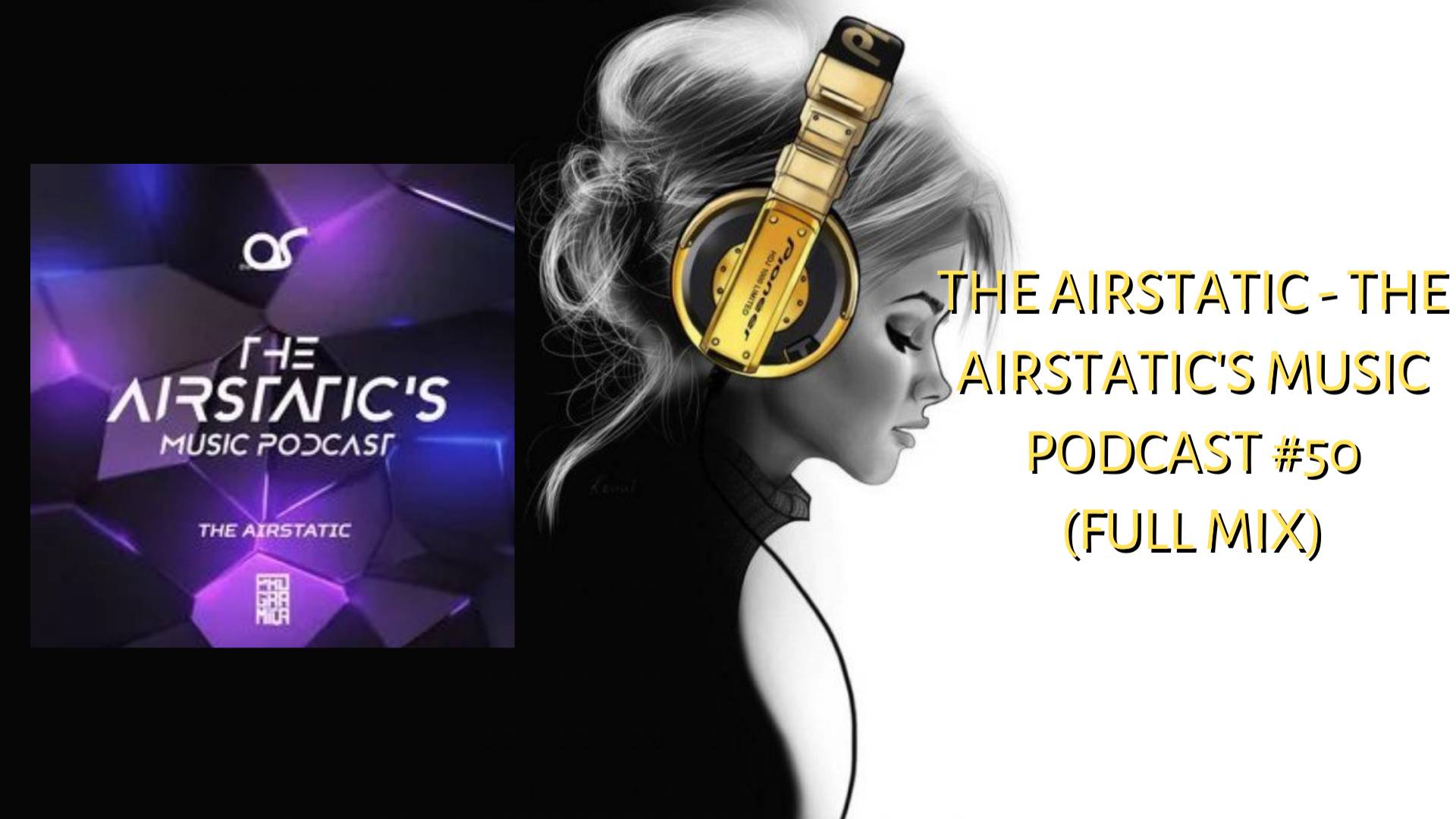 The Airstatic - The Airstatic's Music Podcast #50 (Full Mix)