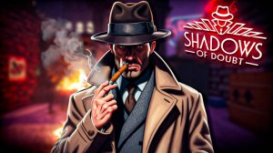 🕵️♀️ О ЧЁМ ТЕНИ СОМНЕНИЯ (ИГРА ПРО ДЕТЕКТИВА) | Shadows of Doubt