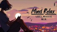Mind Relax || Romantic Song || Lofi Mashup || Love Song Mashup || Lo-fi Masic Mix ||Magical Music 0