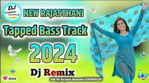 Rajasthani Tapori Bass Track 2024 || Rajasthani Dj Track 2024 || Rajasthani New Bass Track 2024