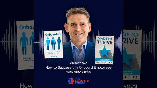 107. How to Successfully Onboard Employees with Brad Giles